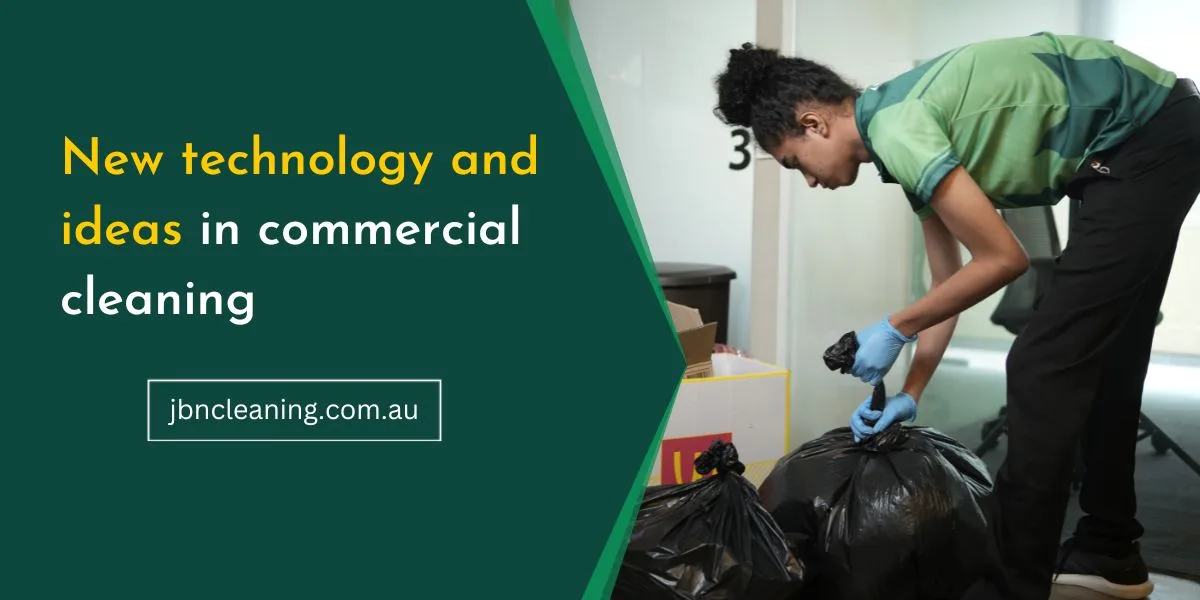 New technology and ideas in commercial cleaning