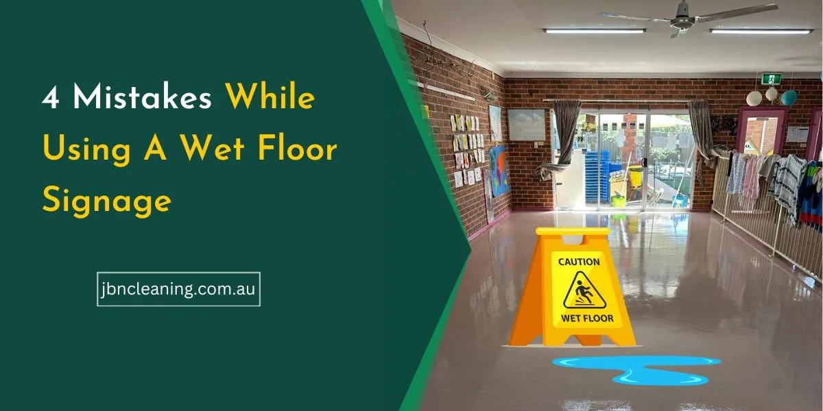 4 Mistakes While Using A Wet Floor Signage