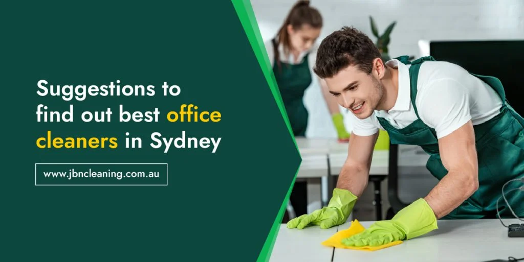 Suggestions to find out best office cleaners in Sydney