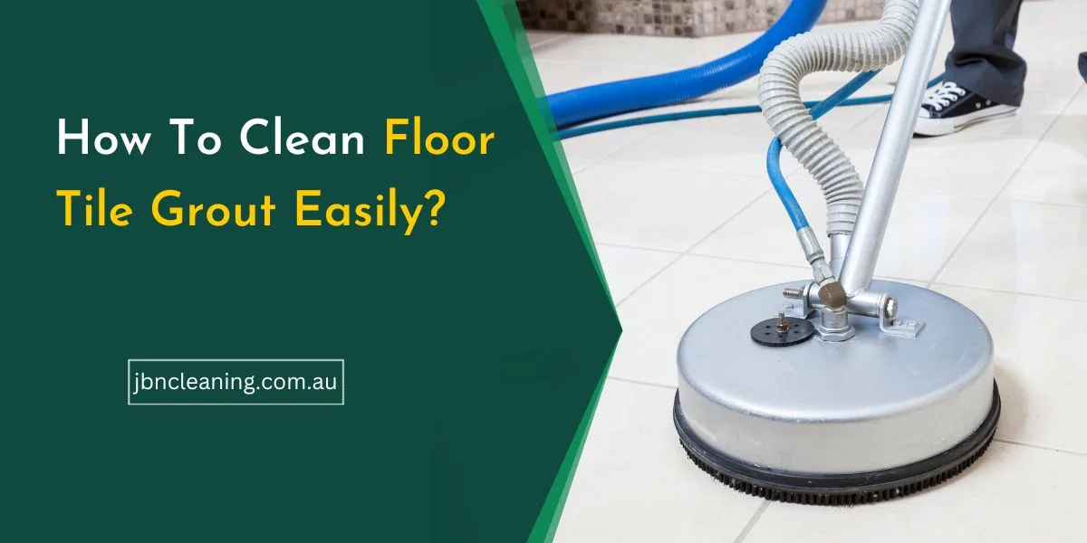 How to clean floor tile grout easily