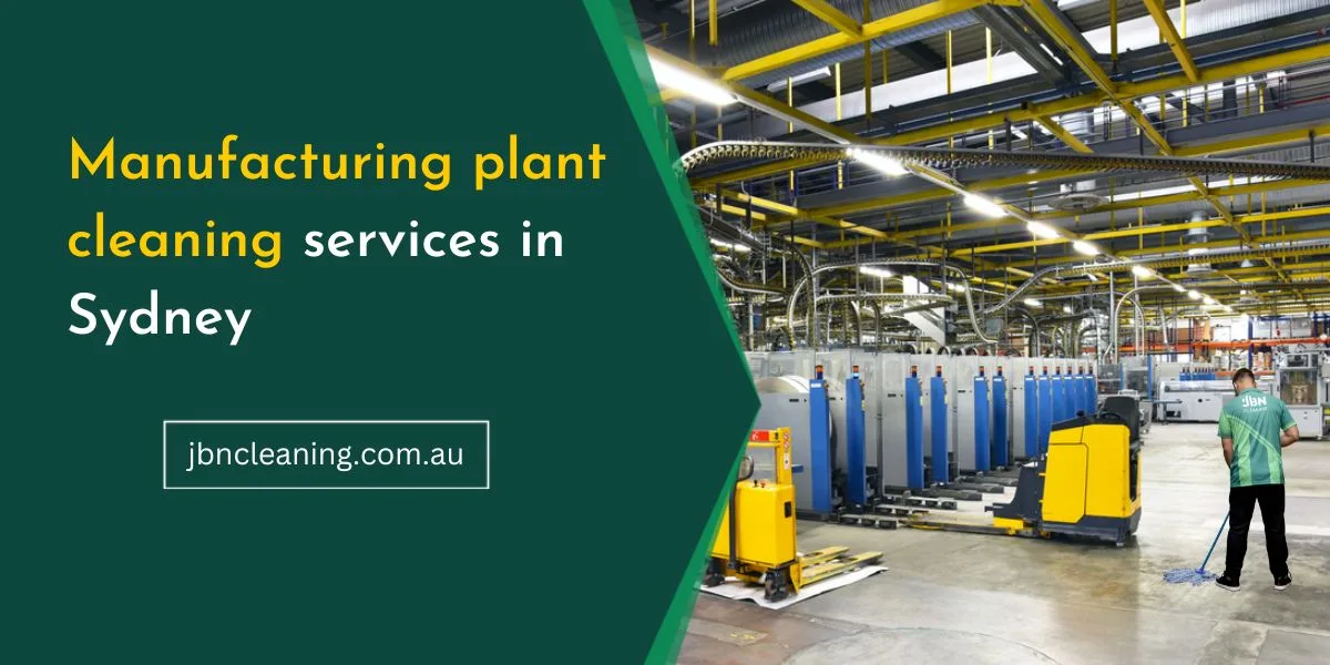 Manufacturing plant cleaning