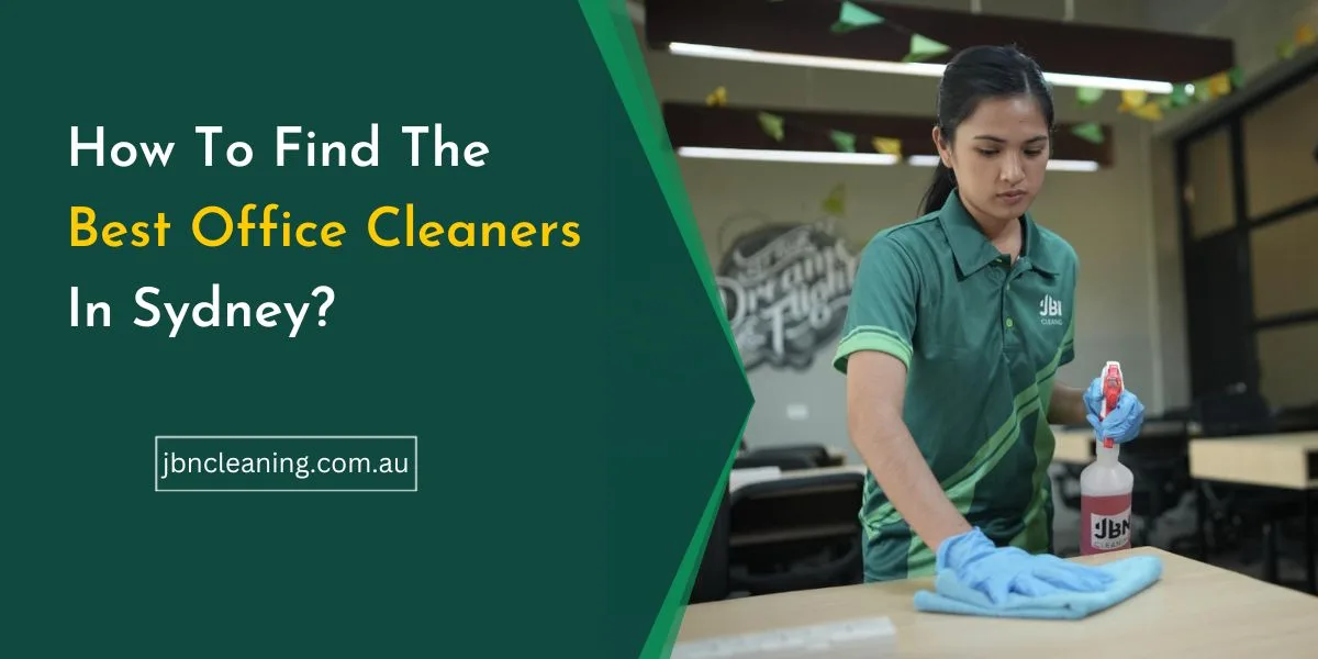 How To Find The Best Office Cleaners In Sydney?