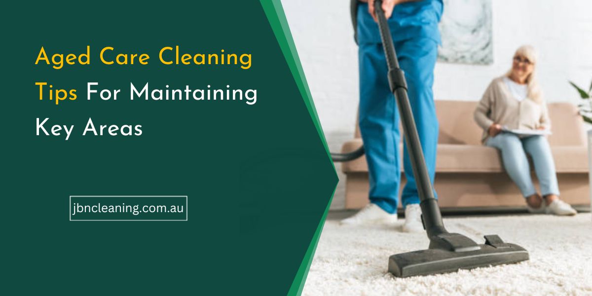Aged Care Cleaning Tips