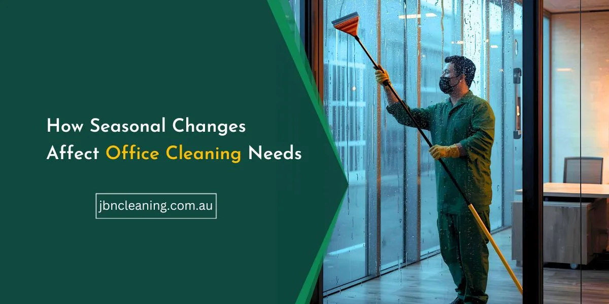 How Seasonal Changes Affect Office Cleaning Needs
